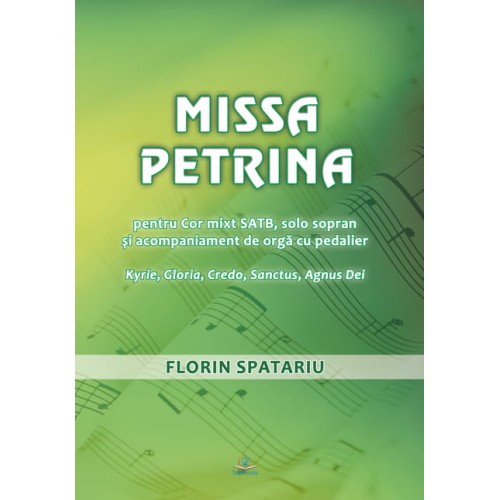 Missa Petrina pentru Cor mixt SATB, solo sopran și acompaniament de orgă cu pedalier