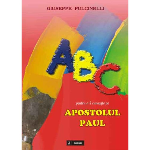 ABC pentru a-l cunoaste pe apostolul Paul 