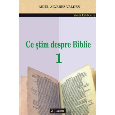 Ce ştim despre Biblie 1 Ce ştim despre Biblie 1
