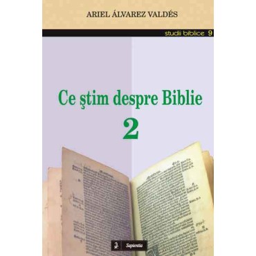 Ce ştim despre Biblie 2 Ce ştim despre Biblie 2