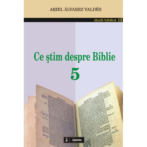 Ce ştim despre Biblie 5