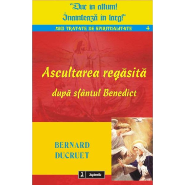 Ascultarea regasită după sfântul Benedict 