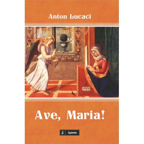 Ave, Maria! Imn de laudă şi speranţă