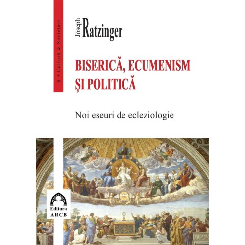 Biserică, ecumenism și politică. Noi eseuri de ecleziologie