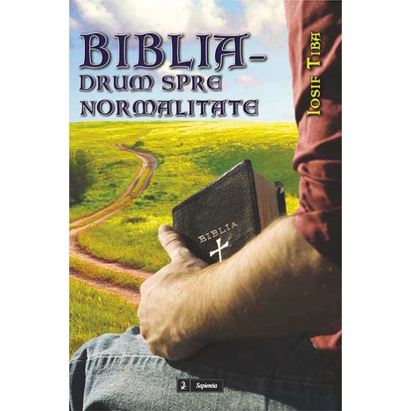 Biblia – drum spre normalitate