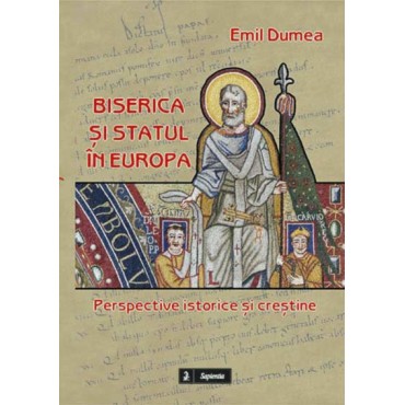 Biserica și statul în Europa. Perspective istorice și creștine