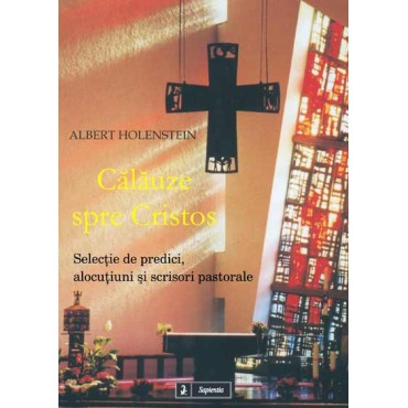Călăuze spre Cristos. Selecţie de predici, alocuţiuni şi scrisori pastorale