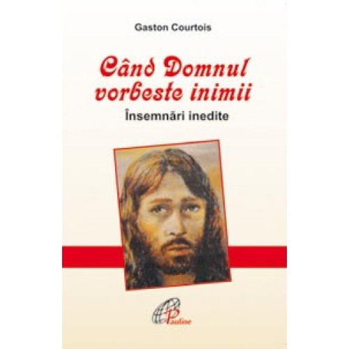 CÂND DOMNUL VORBEŞTE INIMII. Însemnări inedite