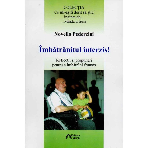 Îmbătrânitul interzis! Reflecții și propuneri pentru a îmbătrâni frumos