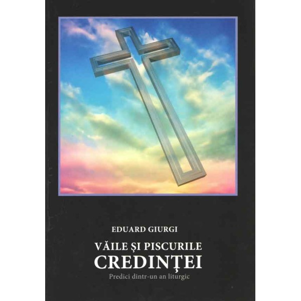 Văile şi piscurile credinţei