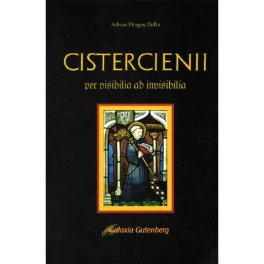 Cistercienii. Per visibilia ad invisibilia Cistercienii. Per visibilia ad invisibilia