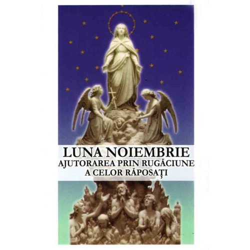 Luna noiembrie. Ajutorarea prin rugăciune a celor răposaţi