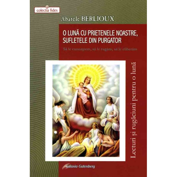 O lună cu prietenele noastre, sufletele din purgator. Să le cunoaştem, să le rugăm, să le eliberăm