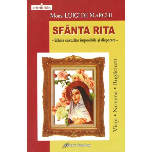 Sfânta Rita. Sfânta cazurilor imposibile şi disperate
