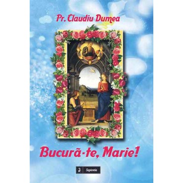 Bucură-te, Marie! 