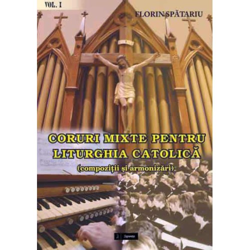 Coruri mixte pentru Liturghia Catolică. Vol. I 