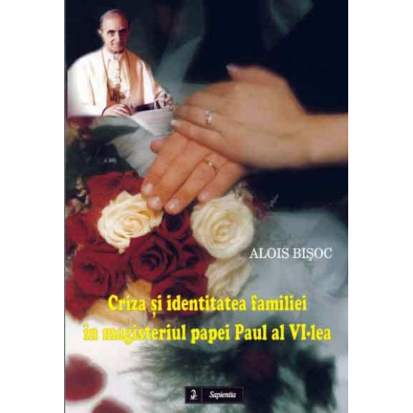 Criza si identitatea familiei în magisteriul papei Paul al VI-lea 