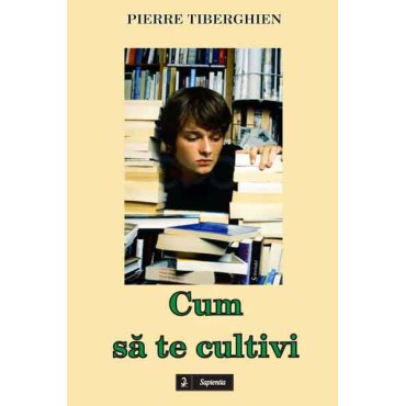 Cum sa te cultivi 