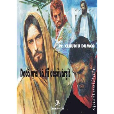 Dacă vrei să fii desăvârșit 