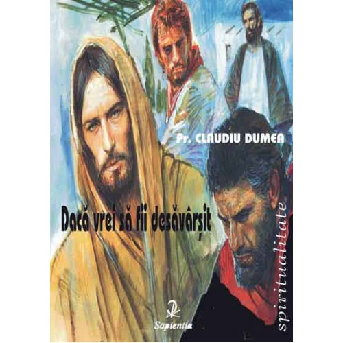 Dacă vrei să fii desăvârșit 