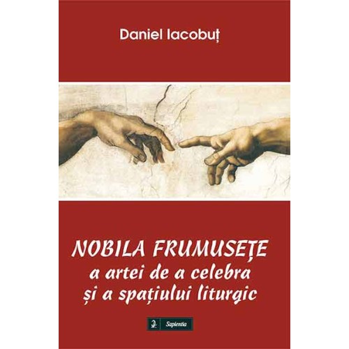 Nobila frumuseţe a artei de a celebra şi a spaţiului liturgic