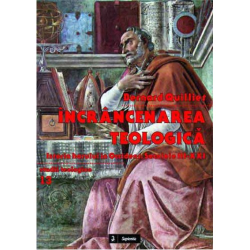 Încrâncenarea teologică: istoria harului în Occident: secolele III-XXI