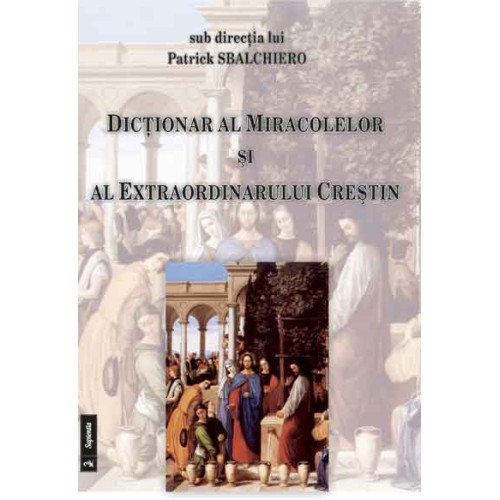 Dictionar al miracolelor si al extraordinarului crestin 