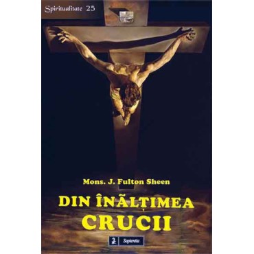 Din înălţimea crucii