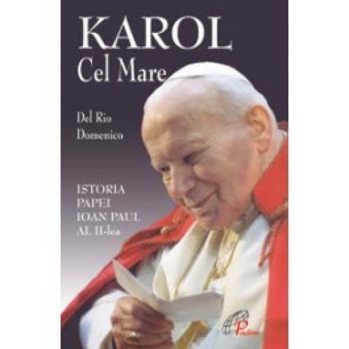 Karol cel Mare. Istoria Papei Ioan Paul al II-lea