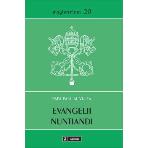 Evangelii nuntiandi : exortaţie apostolică despre evanghelizarea în lumea modernă 