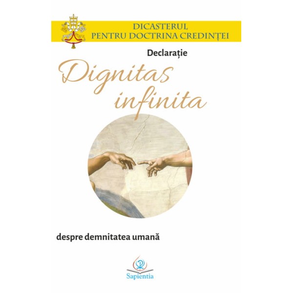Declaraţie „Dignitas infinita” despre demnitatea umană