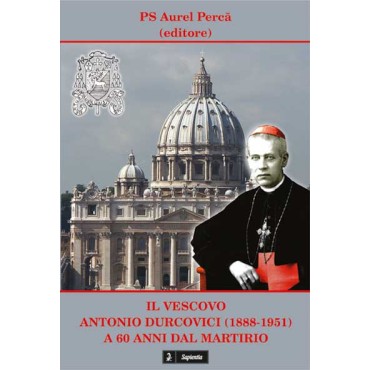 Antonio Durcovici (1881-1951) a 60 anni dal martirio