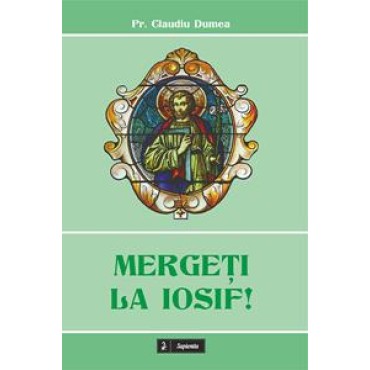Mergeți la Iosif! Mergeți la Iosif!