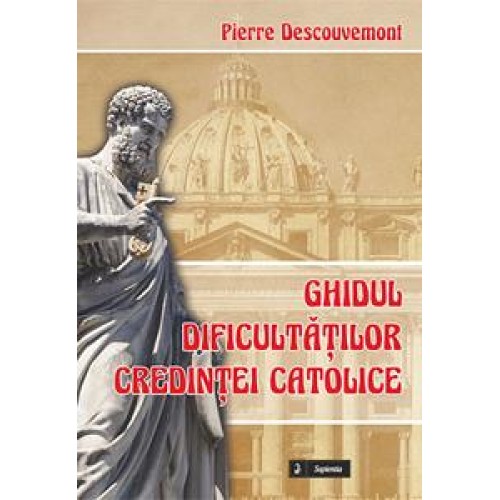 Ghidul dificultăţilor credinţei catolice