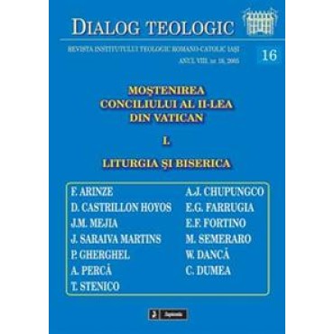 Moştenirea Conciliului al II-lea din Vatican. I. Liturgia şi Biserica Moştenirea Conciliului al II-lea din Vatican. I. Liturgia şi Biserica