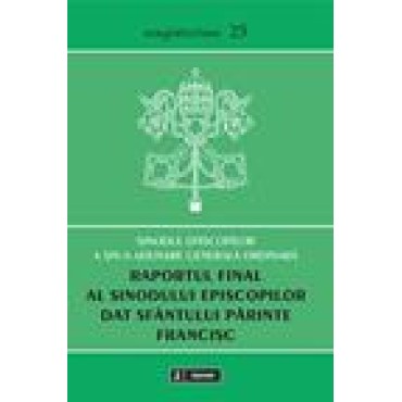 Raportul final al sinodului episcopilor dat Sfântului Părinte Francisc (24 octombrie 2015) Raportul final al sinodului episcopilor dat Sfântului Părinte Francisc (24 octombrie 2015)