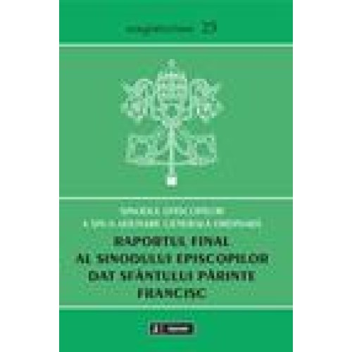 Raportul final al sinodului episcopilor dat Sfântului Părinte Francisc (24 octombrie 2015)