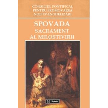 Spovada – sacrament al milostivirii