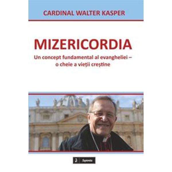 Mizericordia. Un concept fundamental al evangheliei – o cheie a vieții creștine