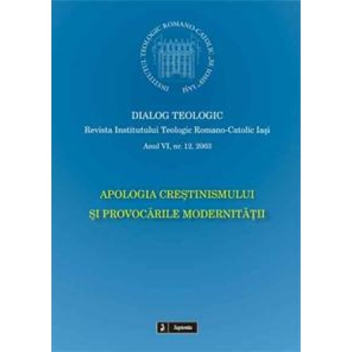 Apologia creştinismului şi provocările modernităţii