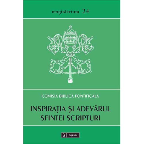 Inspirația și adevărul Sfintei Scripturi. Cuvântul care vine de la Dumnezeu și vorbește despre Dumnezeu pentru a mântui lumea