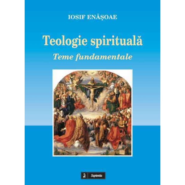 Teologie spirituală. Teme fundamentale