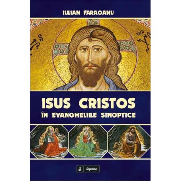 Isus Cristos în Evangheliile sinoptice Isus Cristos în Evangheliile sinoptice