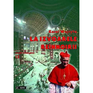 La izvoarele reînnoirii : studii despre actualizarea Conciliului al II-lea din Vatican La izvoarele reînnoirii : studii despre actualizarea Conciliului al II-lea din Vatican