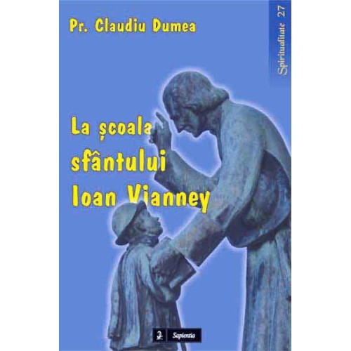 La şcoala sfântului Ioan-Maria Vianney