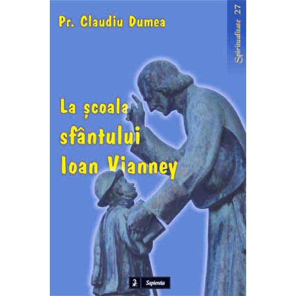 La şcoala sfântului Ioan-Maria Vianney