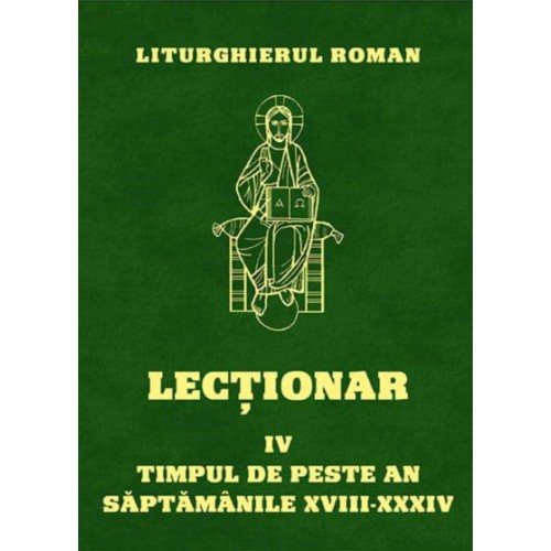 Lecţionarul Roman. Vol. 4. : Timpul de peste an, săptămânile XVIII-XXXIV