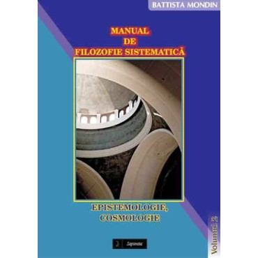 Manual de filozofie sistematica. 2. Epistemologie, Cosmologie 