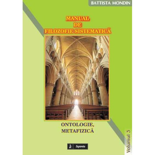 Manual de filozofie sistematica. 3. Ontologie, Metafizica 