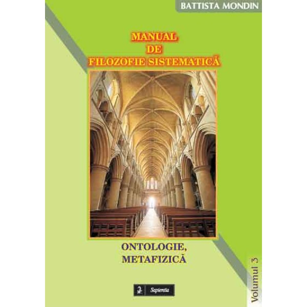 Manual de filozofie sistematica. 3. Ontologie, Metafizica 